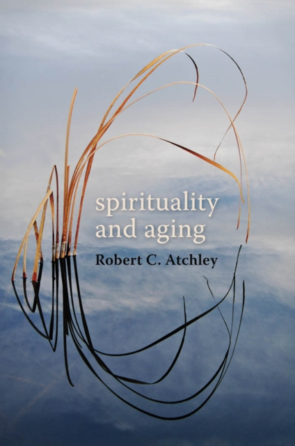 E-kniha Spirituality and Aging Robert C. Atchley
