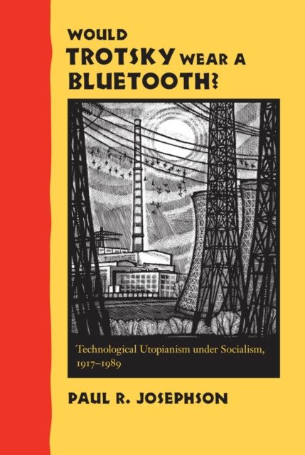 E-knjiga Would Trotsky Wear a Bluetooth? Paul R. Josephson