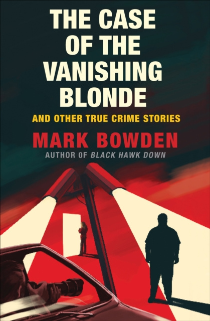 E-kniha Case of the Vanishing Blonde Mark Bowden