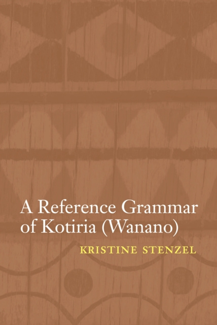 E-kniha Reference Grammar of Kotiria (Wanano) Kristine Stenzel