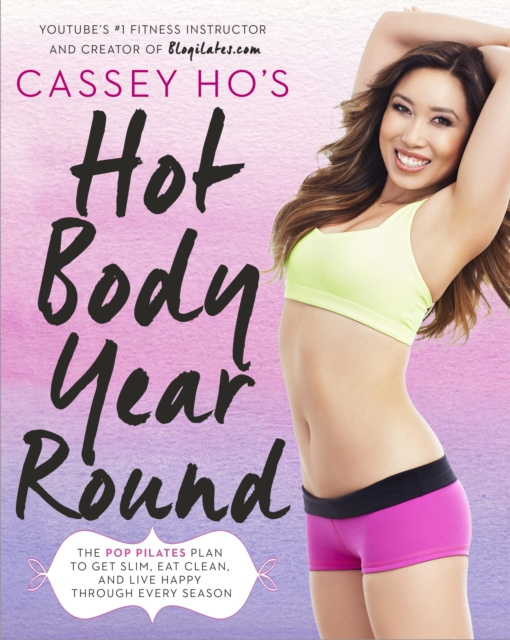 E-kniha Cassey Ho's Hot Body Year-Round Cassey Ho