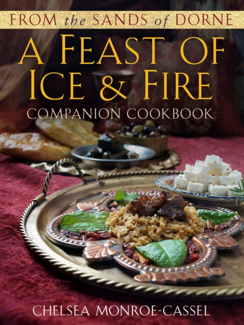 E-kniha From the Sands of Dorne: A Feast of Ice & Fire Companion Cookbook Chelsea Monroe Cassel