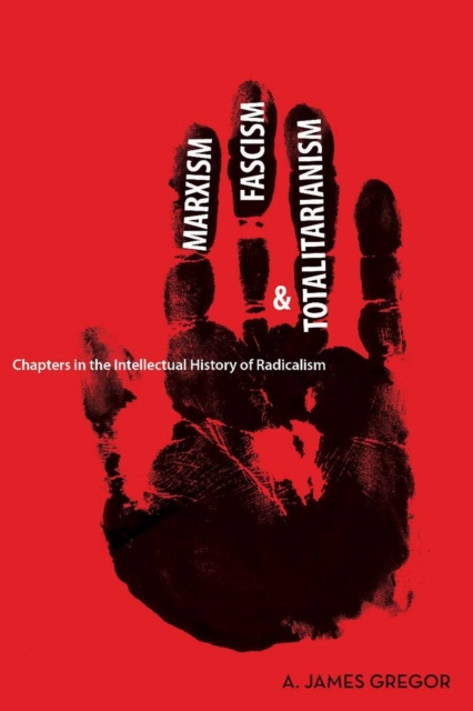 E-kniha Marxism, Fascism, and Totalitarianism A. James Gregor