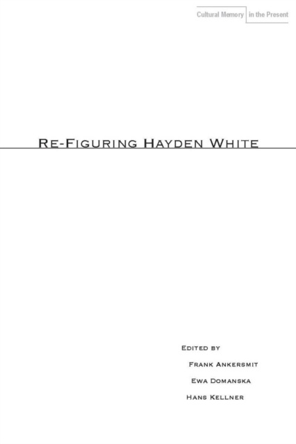E-book Re-Figuring Hayden White Frank Ankersmit