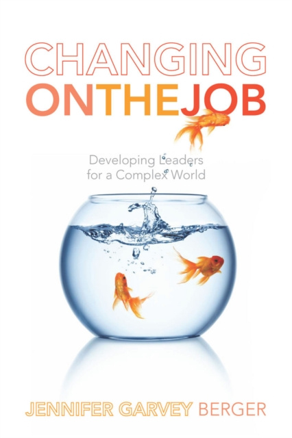 E-kniha Changing on the Job Jennifer Garvey Berger