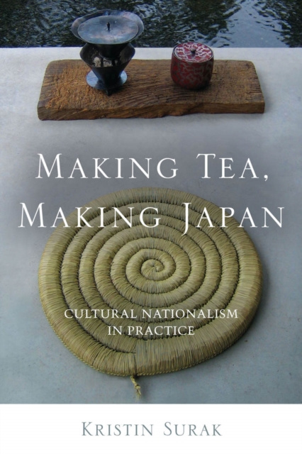 E-Book Making Tea, Making Japan Kristin Surak