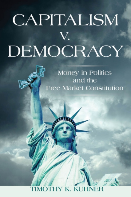 E-Book Capitalism v. Democracy Timothy K. Kuhner
