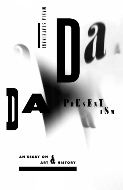 E-book Dada Presentism Maria Stavrinaki