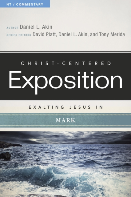 E-book Exalting Jesus in Mark Dr. Daniel L. Akin