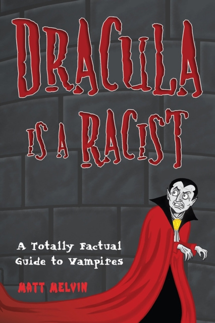 E-book Dracula Is a Racist: Matt Melvin