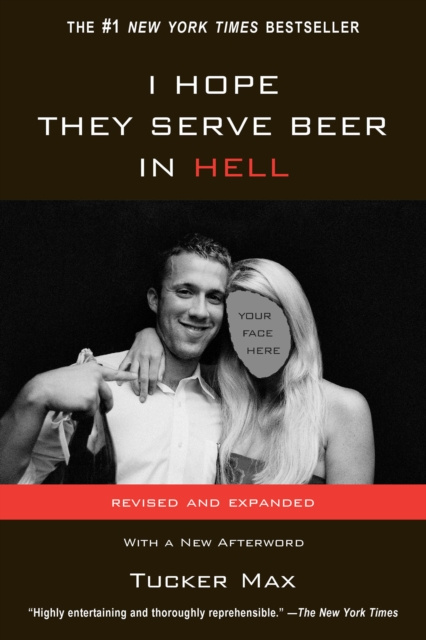 E-kniha I Hope They Serve Beer In Hell Tucker Max