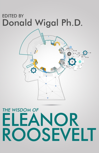 E-book Wisdom of Eleanor Roosevelt Donald Wigal