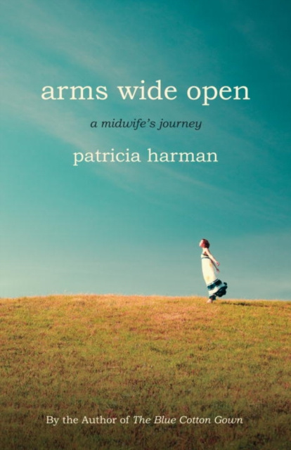 E-knjiga Arms Wide Open Patricia Harman