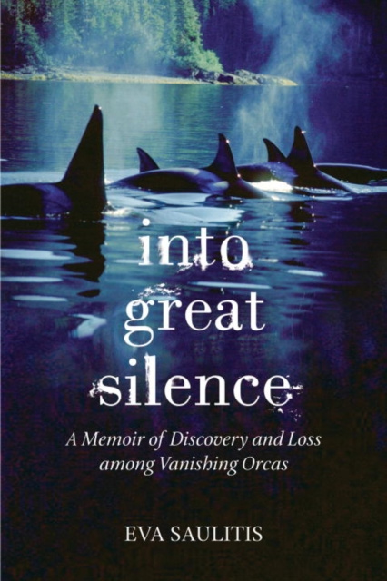 Libro elettronico Into Great Silence Eva Saulitis