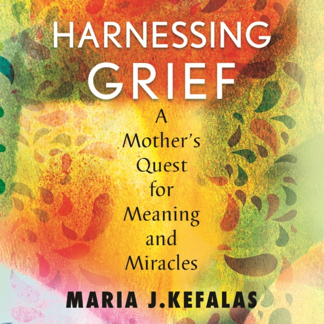 Audiobook Harnessing Grief Maria J. Kefalas