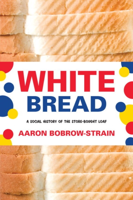 E-knjiga White Bread Aaron Bobrow-Strain