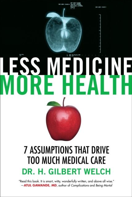E-knjiga Less Medicine, More Health Dr. H. Gilbert Welch