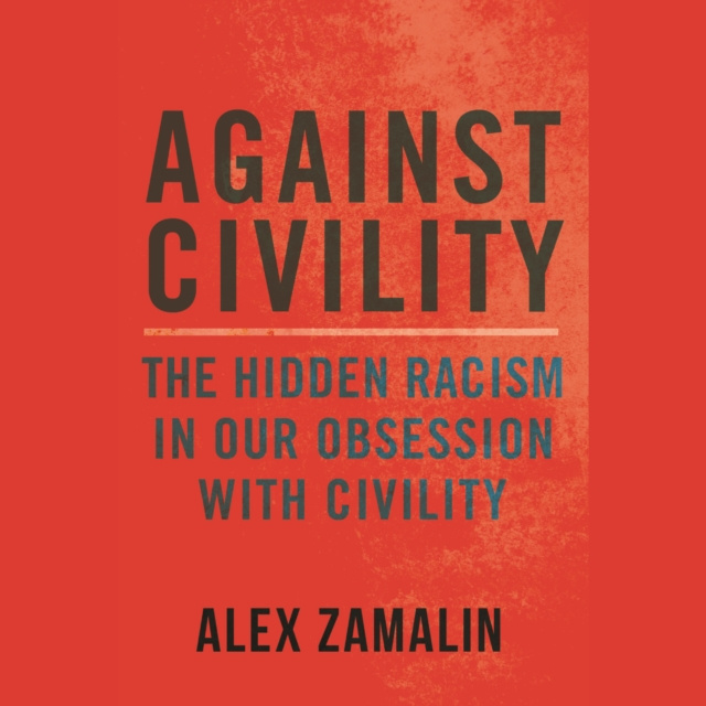 Hörbuch Against Civility Alex Zamalin