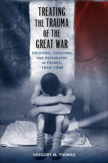 E-knjiga Treating the Trauma of the Great War Gregory M. Thomas