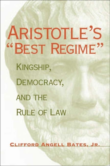 E-knjiga Aristotle's &quote;Best Regime&quote; Jr. Clifford A. Bates