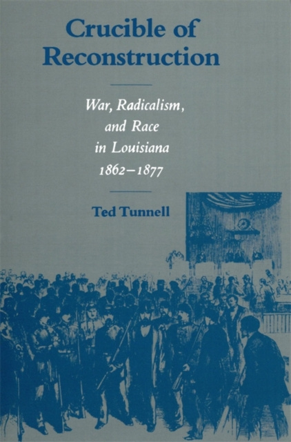 E-knjiga Crucible of Reconstruction Ted Tunnell