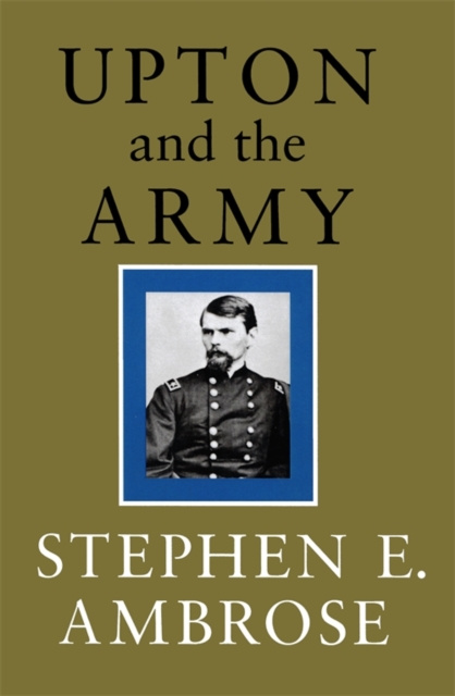 E-kniha Upton and the Army Stephen E. Ambrose