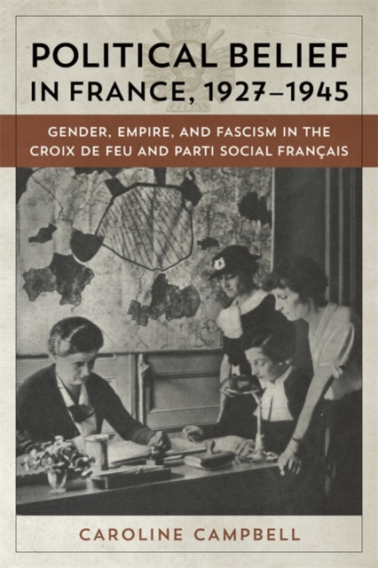 E-kniha Political Belief in France, 1927-1945 Caroline Campbell