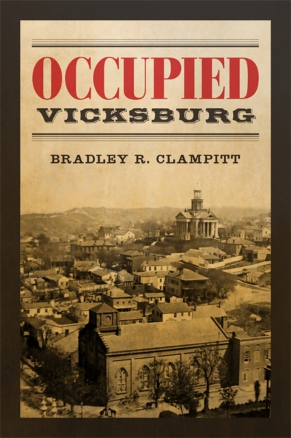 E-book Occupied Vicksburg Bradley R. Clampitt