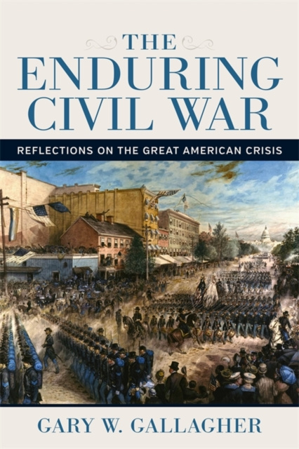E-knjiga Enduring Civil War Gary W. Gallagher