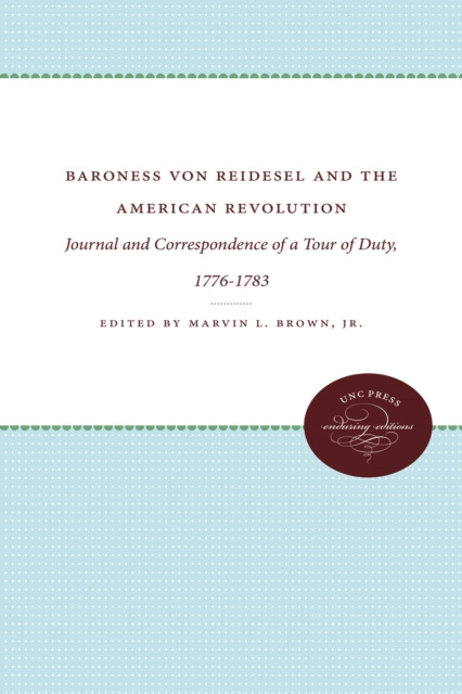 E-Book Baroness von Riedesel and the American Revolution Marvin L. Brown Jr.
