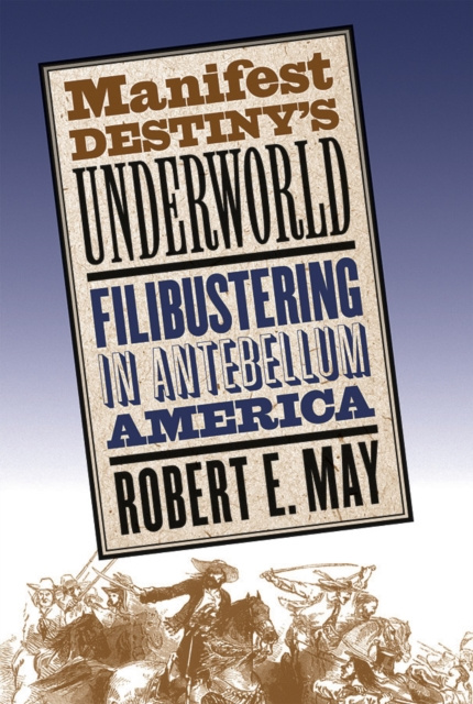 E-Book Manifest Destiny's Underworld Robert E. May