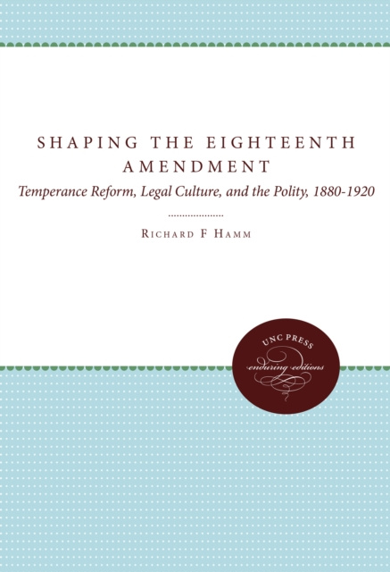 E-knjiga Shaping the Eighteenth Amendment Richard F. Hamm