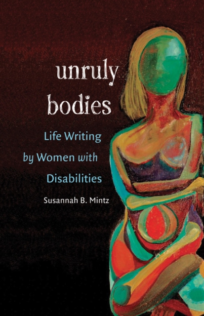 Livre numérique Unruly Bodies Susannah B. Mintz