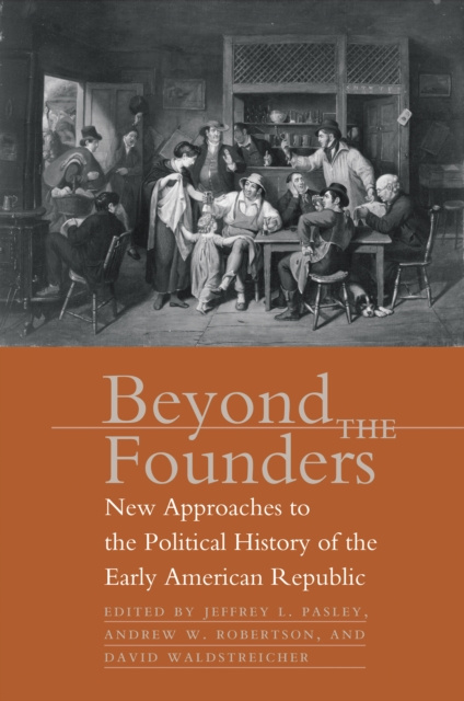 E-book Beyond the Founders Jeffrey L. Pasley