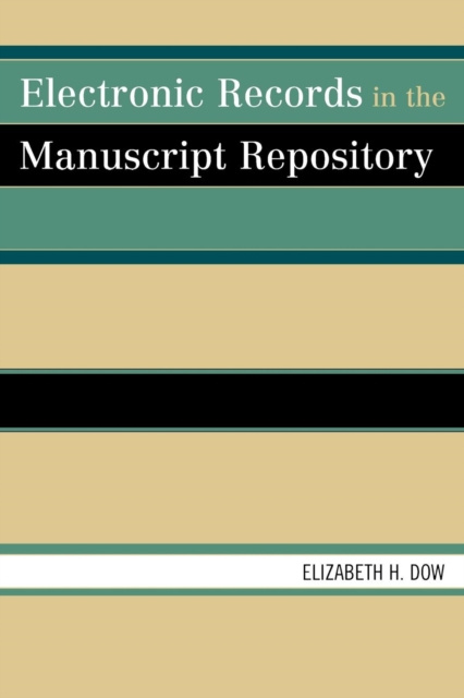 E-kniha Electronic Records in the Manuscript Repository Elizabeth H. Dow