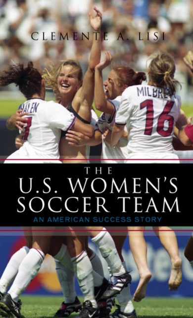 E-kniha U.S. Women's Soccer Team Clemente A. Lisi