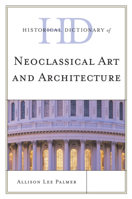 E-knjiga Historical Dictionary of Neoclassical Art and Architecture Allison Lee Palmer