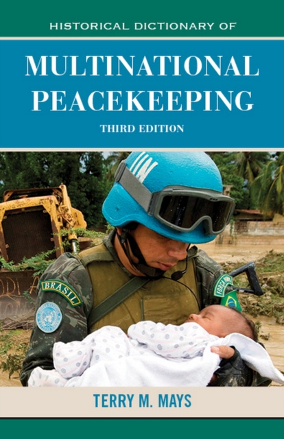 E-kniha Historical Dictionary of Multinational Peacekeeping Terry M. Mays