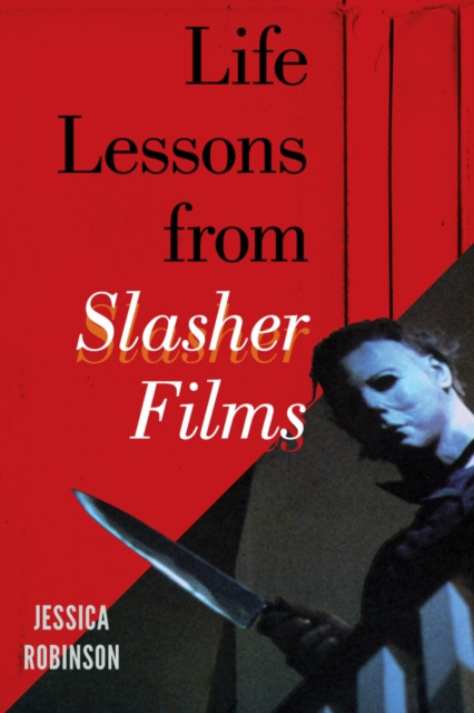 E-knjiga Life Lessons from Slasher Films Jessica Robinson