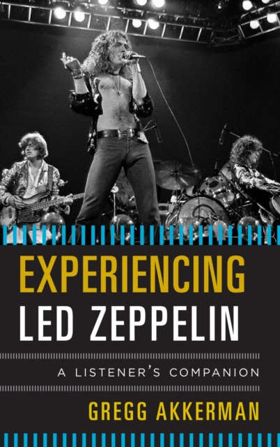 E-knjiga Experiencing Led Zeppelin Gregg Akkerman