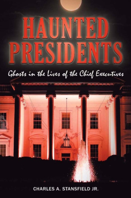 E-knjiga Haunted Presidents Charles A. Stansfield Jr.