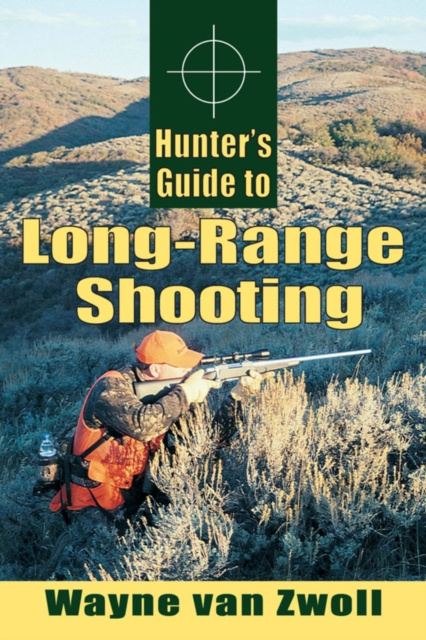 E-kniha Hunter's Guide to Long-Range Shooting Wayne Van Zwoll