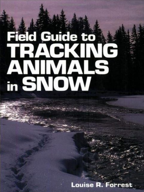 E-kniha Field Guide to Tracking Animals in Snow Louise R. Forrest