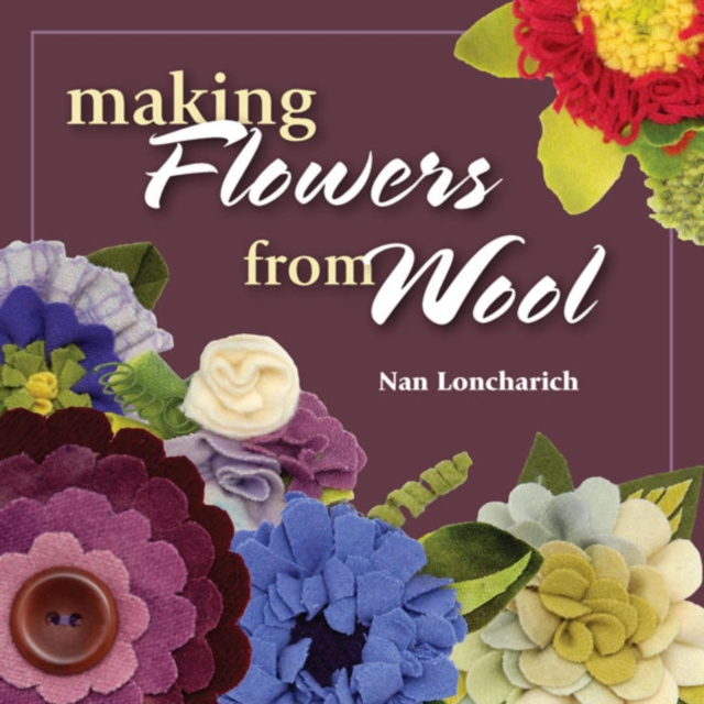E-book Making Flowers from Wool Nan Loncharich