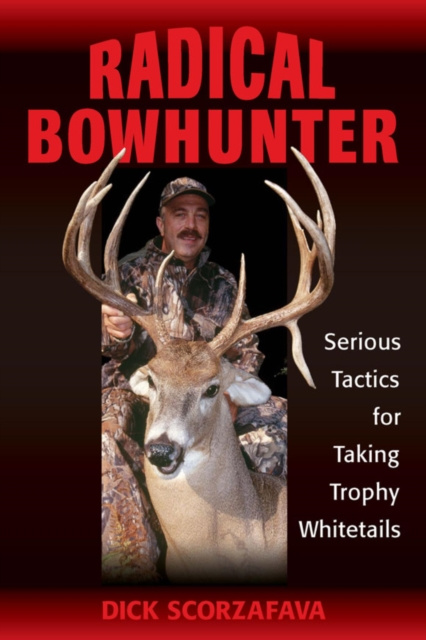 E-knjiga Radical Bowhunter Dick Scorzafava