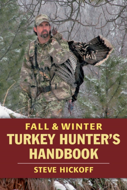 Libro electrónico Fall & Winter Turkey Hunter's Handbook Steve Hitkoff