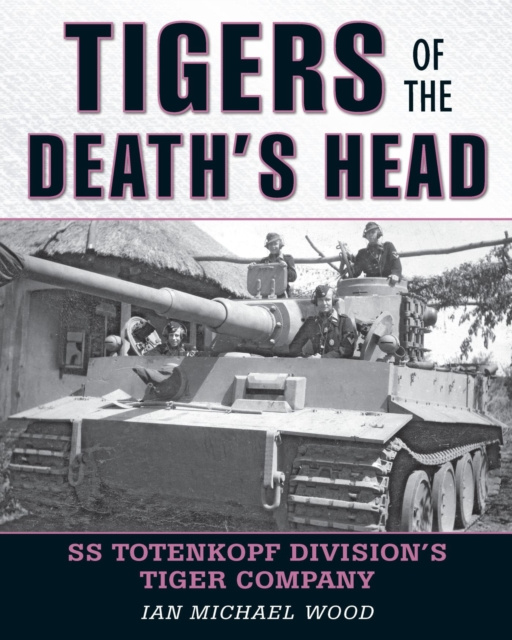 E-kniha Tigers of the Death's Head Michael Wood