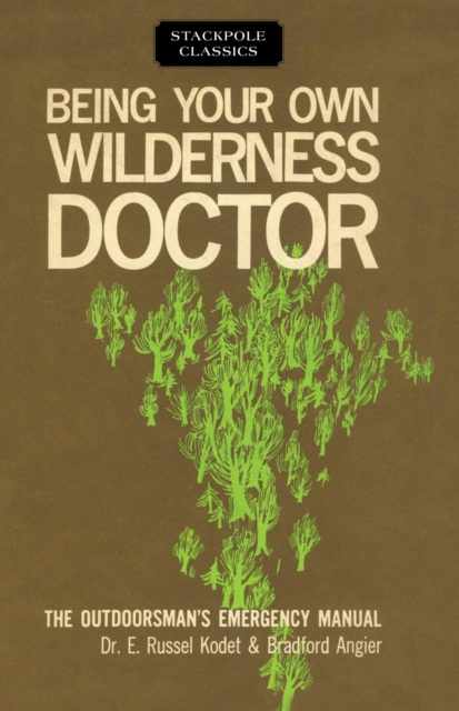 E-book Being Your Own Wilderness Doctor Bradford Angier