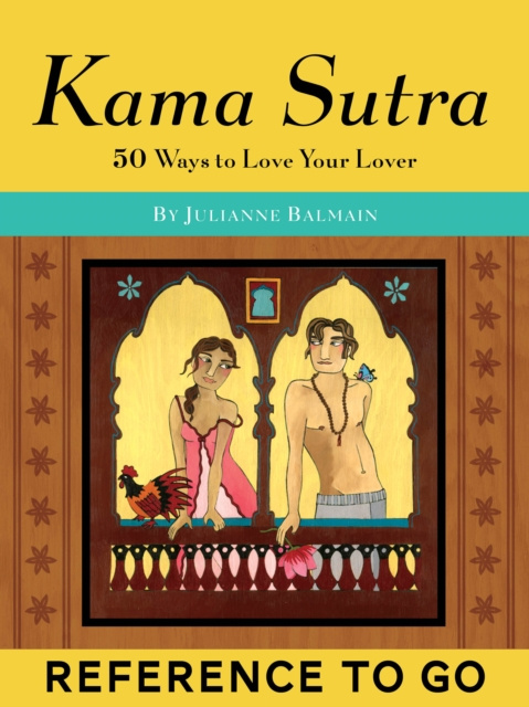 E-book Kama Sutra: Reference to Go Julianne Balmain