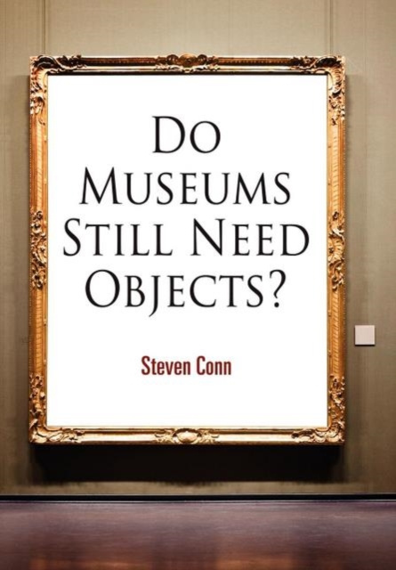 E-knjiga Do Museums Still Need Objects? Steven Conn